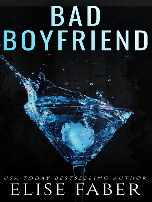 Title details for Bad Boyfriend by Elise Faber - Available
